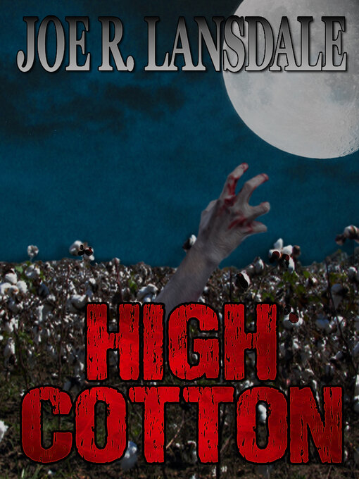 Title details for High cotton by Joe R. Lansdale - Available